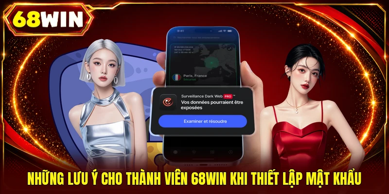 Những lưu ý cho thành viên 68WIN khi thiết lập mật khẩu